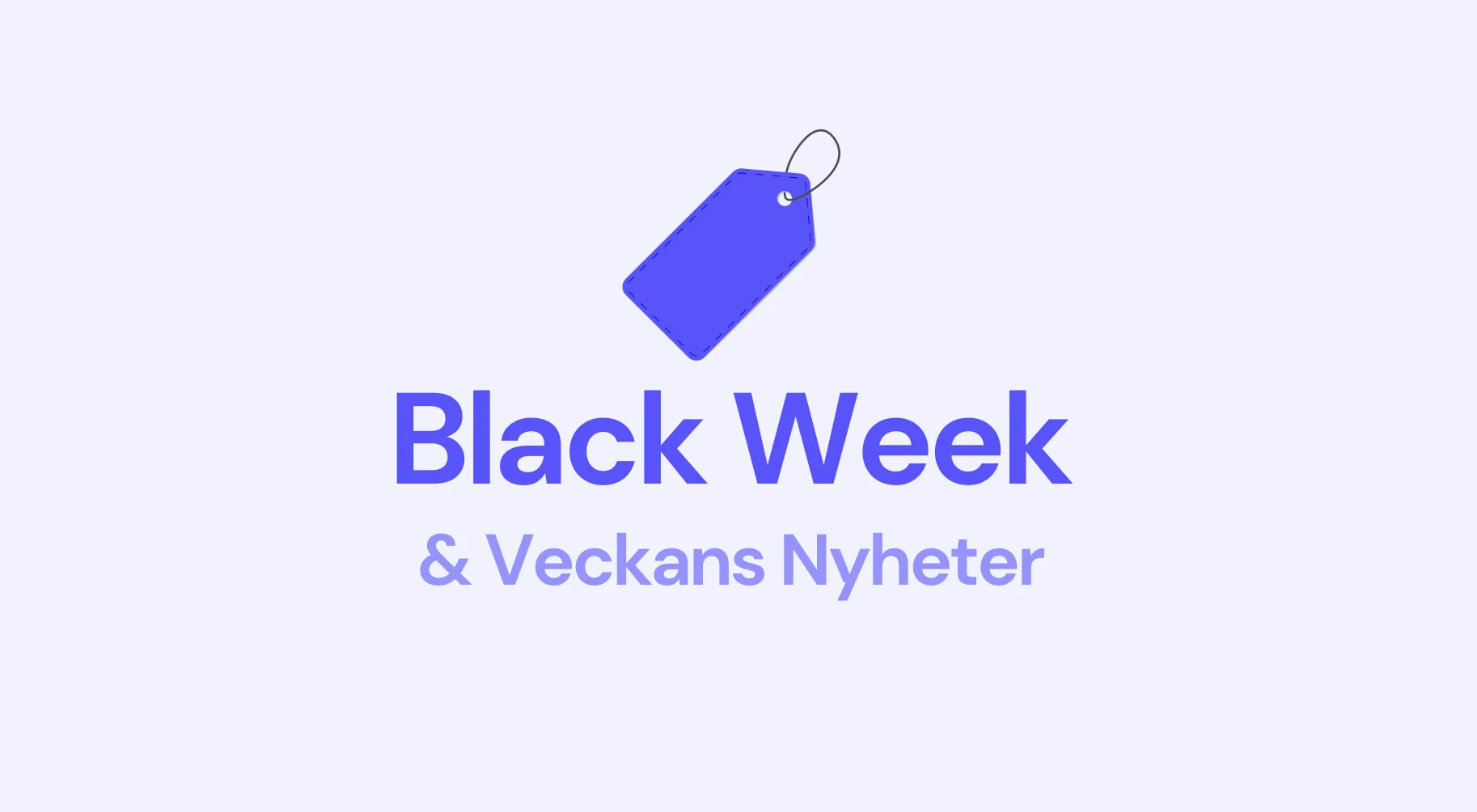Få full kontroll i högsäsongen - nya funktioner & din Black Week guide är här